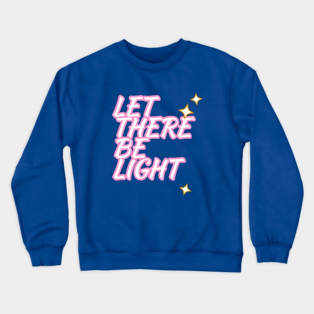 Let there be light Crewneck Sweatshirt by Mary mercy